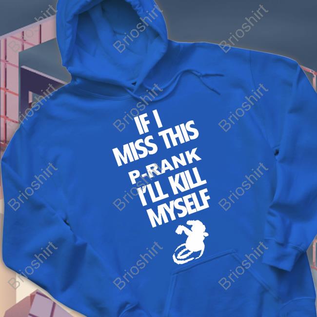 If I Miss This P-Rank I'll Kill Myself Tee