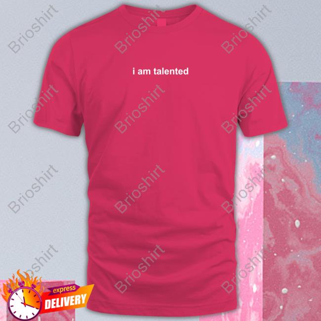 Official Selena Gomez Store I Am Talented Shirt Official Selena Gomez Store I Am Talented Shirt