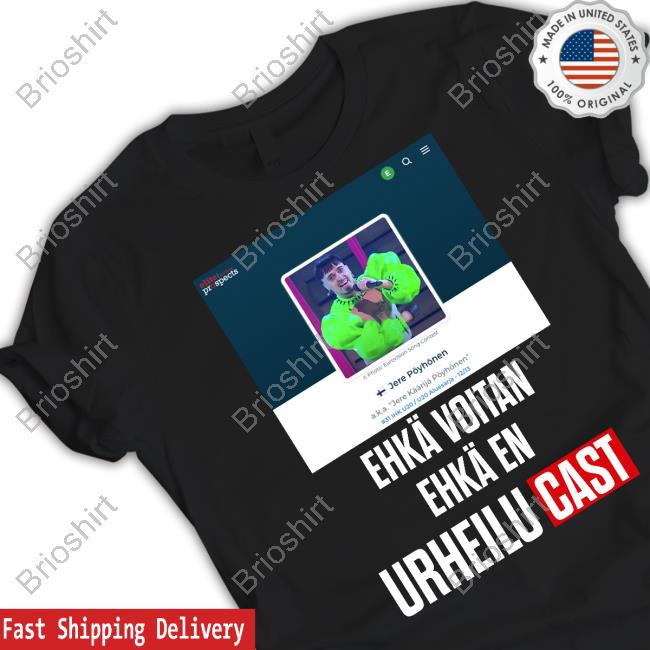 Käärijä Jere Pöyhönen Ehkä Voitan Ehkä En Urheilucast Shirts Käärijä Jere Pöyhönen Ehkä Voitan Ehkä En Urheilucast Shirts