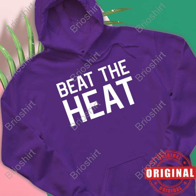Official Barstool Sports Store Beat The Heat Tee Shirt Official Barstool Sports Store Beat The Heat Tee Shirt