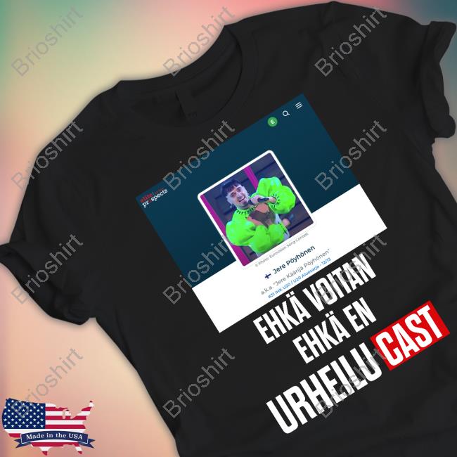 Official Käärijä Jere Pöyhönen Ehkä Voitan Ehkä En Urheilucast Shirts