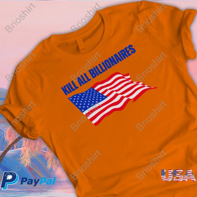 Kill All Billionaires T Shirt Kill All Billionaires T Shirt