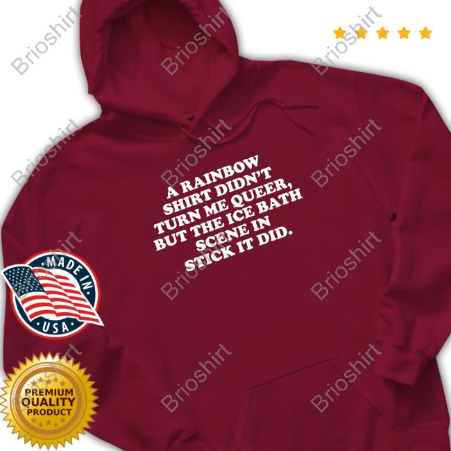 Lexi Brown Phd A Rainbow Shirt Didn't Turn Me Queer But The Ice Bath Scene In Stick It Did Tee Lexilafleur Lexi Brown Phd A Rainbow Shirt Didn't Turn Me Queer But The Ice Bath Scene In Stick It Did Tee Lexilafleur