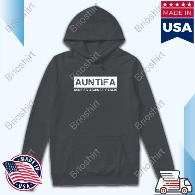 Auntifa Aunties Against Fascism Hodies Auntifa Aunties Against Fascism Hodies