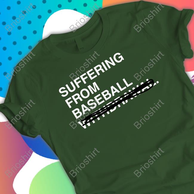 Suffering From Baseball Tee Shirt Suffering From Baseball Tee Shirt