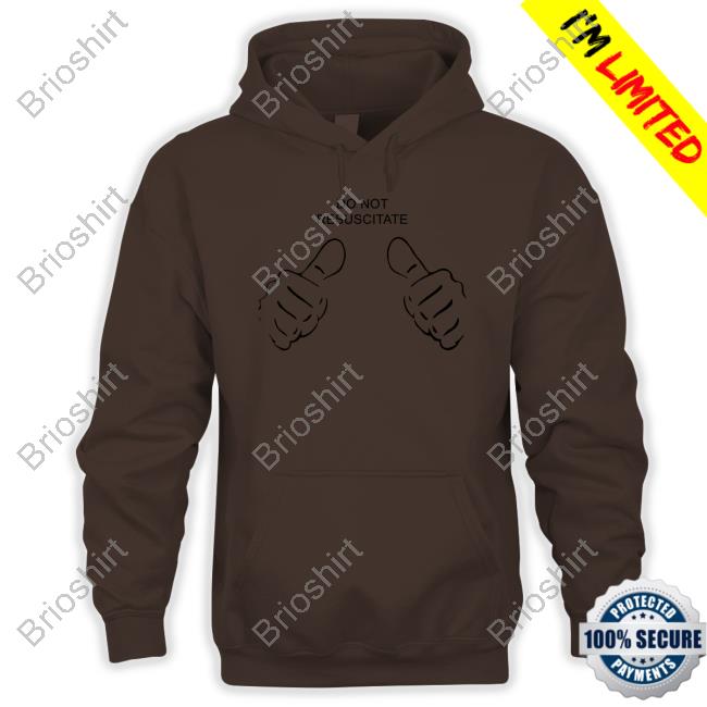 Shirts That Go Hard Do Not Resuscitate This Guy Hoodie Shirts That Go Hard Do Not Resuscitate This Guy Hoodie