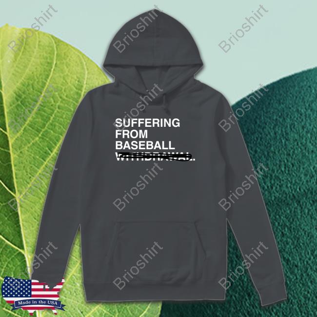 Suffering From Baseball Tee Shirt Suffering From Baseball Tee Shirt