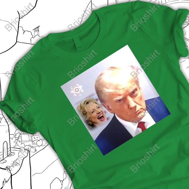 Hillary Clinton Laugh Trump Mugshot T-Shirt Hillary Clinton Laugh Trump Mugshot T-Shirt
