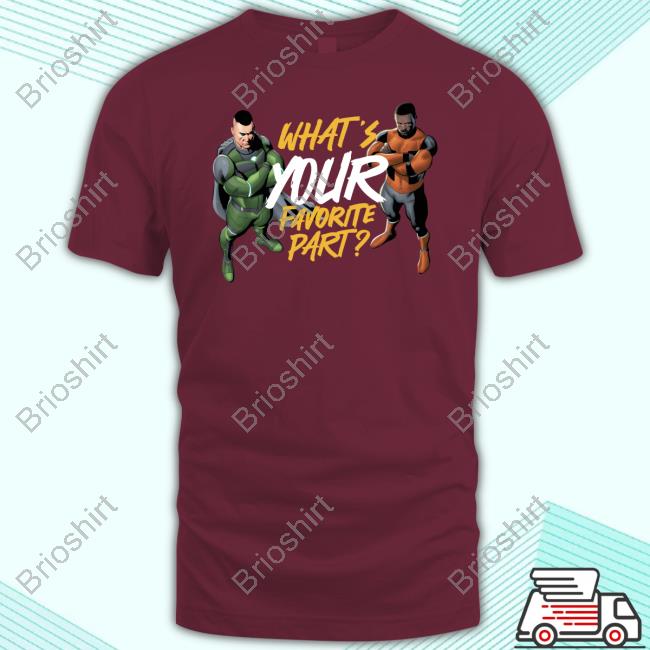 What's Your Favorite Part Shirt What's Your Favorite Part Shirt