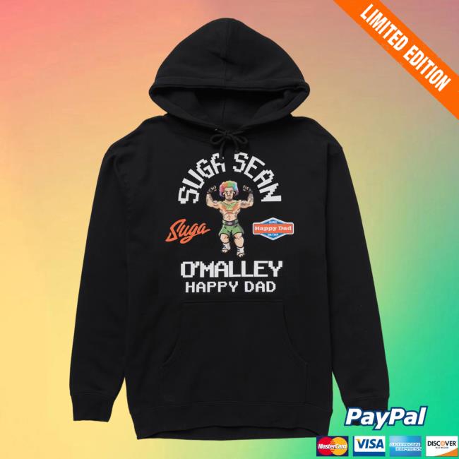 Official Happy Dad Merch Store Shop Happy Dad X Suga Sean O'malley Action Figure Sweatshirts Official Happy Dad Merch Store Shop Happy Dad X Suga Sean O'malley Action Figure Sweatshirts