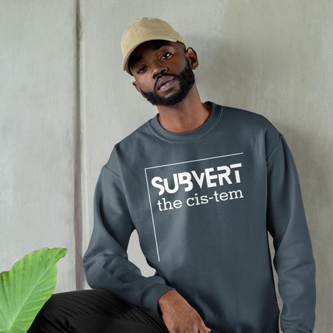 Subvert The Cis-Tem Sweatshirt