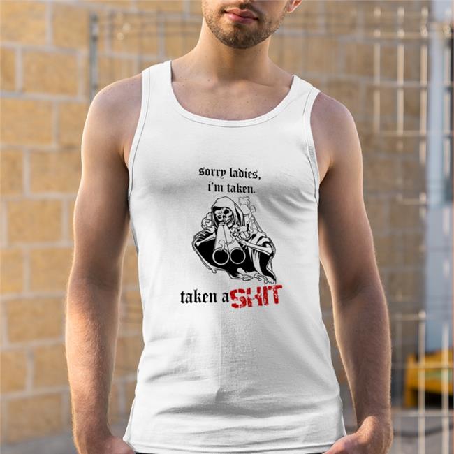 Sorry Ladies I'm Taken Taken A Shit Tee Shirt Badass Skeleton Haunted Starbucks Merchandise