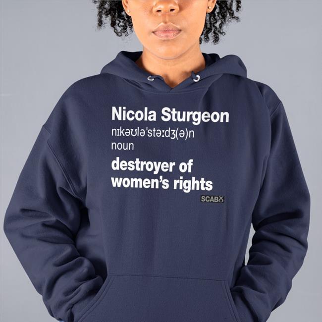 Nicola Sturgeon Destroyer Of Women's Rights Tee Shirt