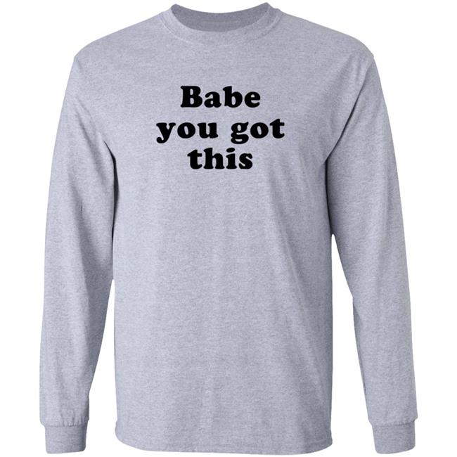 Yelyahbell Babe You Got This Shirt Yelyahbell Babe You Got This Shirt