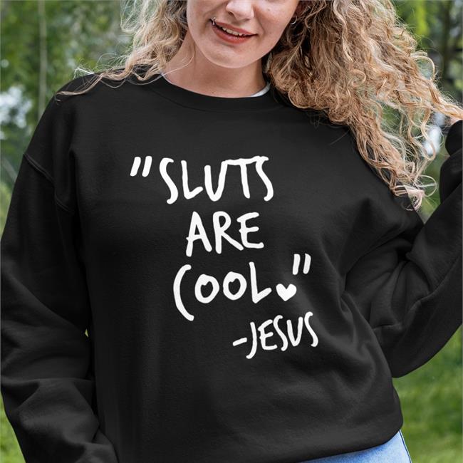Sluts Are Cool Jesus Tee