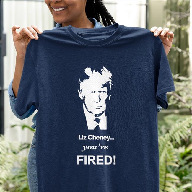 Sebastian Gorka Store Liz Cheney You're Fired Tee Shirt Trump Sebastian Gorka Drg