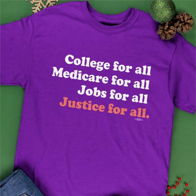 College For All Medicare For All Jobs For All Justice For All Long sleeve T Shirt