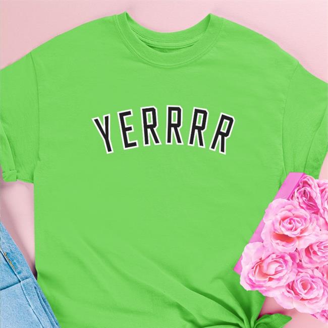 Yerrrr Shirt Desus