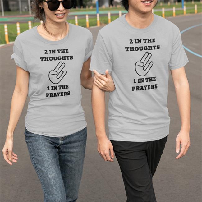 Shirts That Go Hard Merch 2 In The Thoughts 1 In The Prayers V Neck T Shirt