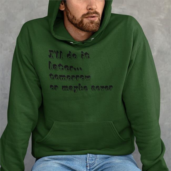 Mademesmile I'll Do It Later Tomorrow Or Maybe Never Shirt Dark Green