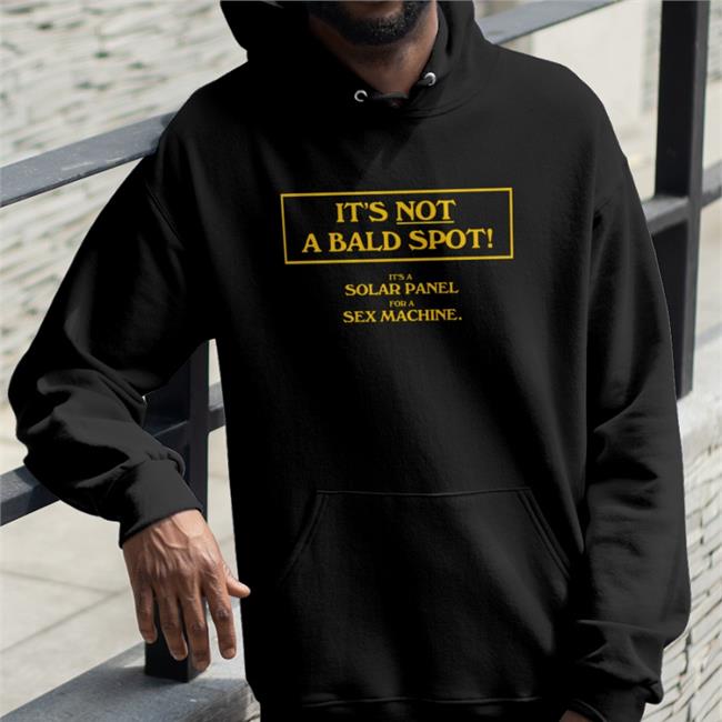 It's Not A Bald Spot It's A Solar Panel For A Sex Machine T-Shirt Boomer Core