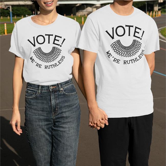 Dee F Vote We're Ruthless Shirt