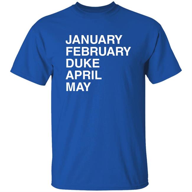 Obvious Shirts January February Duke April May Shirt Duke Maddness