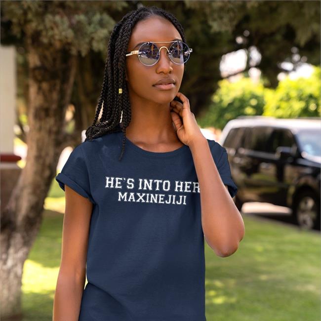 He's Into Her Maxinejiji T-Shirt