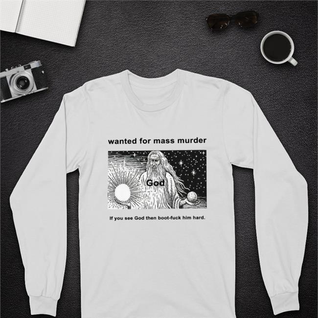 Wanted For Mass Murder God You See God Then Boot Fuck Him Hard Hooded Sweatshirt