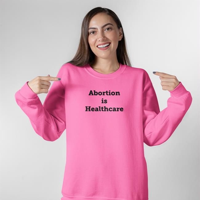 Abortion Is Healthcare Shirt Cate8cate