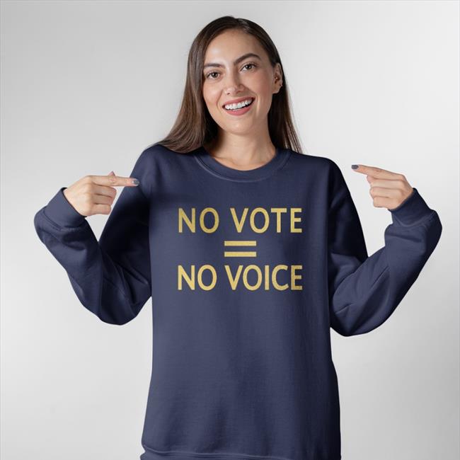 No Vote = No Voice Shirt