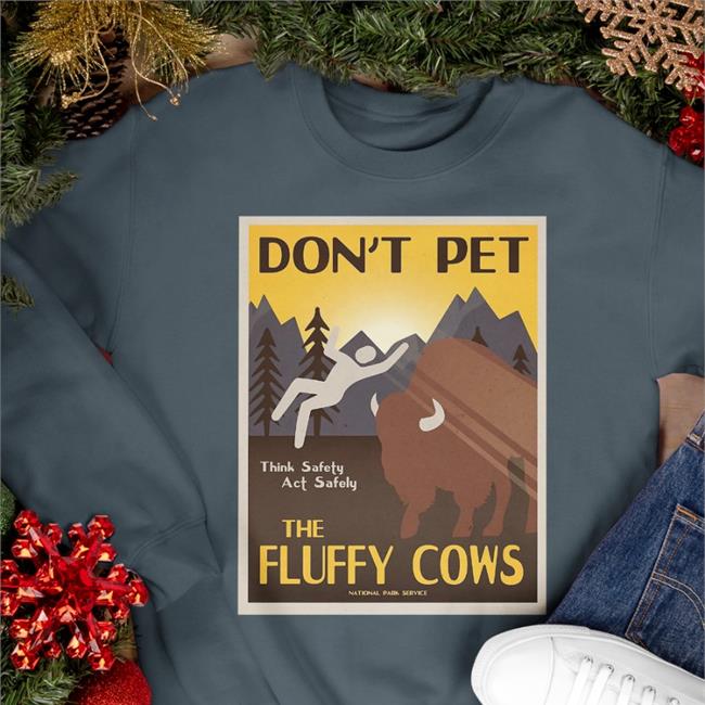 Lakota Man Don't Pet The Fluffy Cows Think Safety Act Safely Long Sleeve National park service