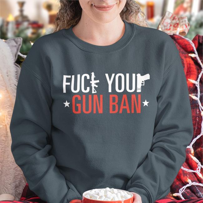 Fpc Firearms Policy Coalition Merch Fuck Your Gun Ban Shirt