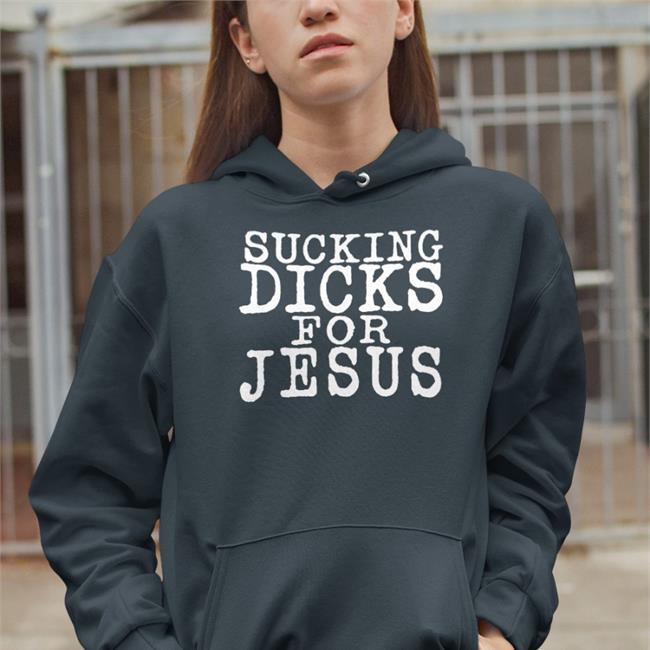 Sucking Dicks For Jesus T Shirt Riley Marshall