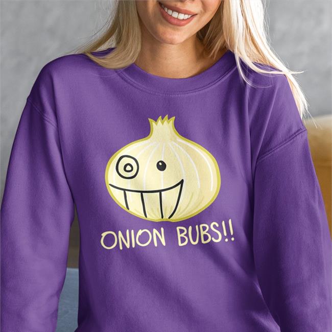 Onion Bubs Shirts