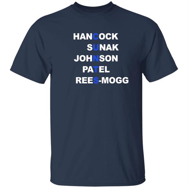 Hancock Sunak Johnson Patel Rees Mogg Cunts Shirt