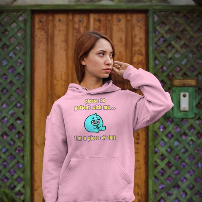 Tapas Merch Shop Please Be Patient With Me I'm A Piece Of Shit T Shirt J. L. Westover