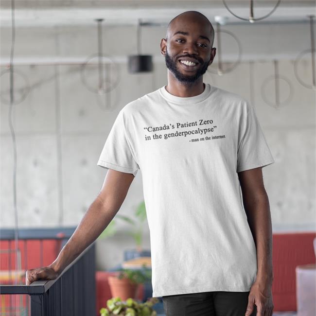 Canada's Patient Zero In The Grandmapocalypse Man On The Internet Tee Shirt Maven Of Mayhem