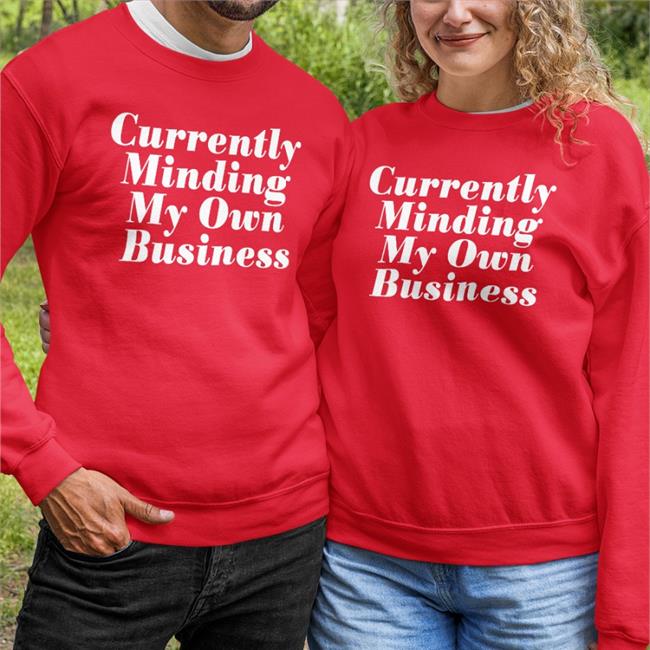 Currently Minding My Own Business Shirts Thejournalista