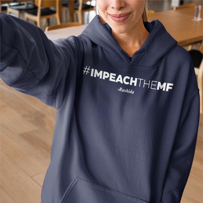 Impeach The Mf Rashida Hoodie