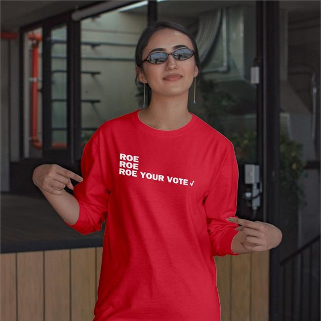 Coralhei Roe Roe Roe Your Vote Shirt