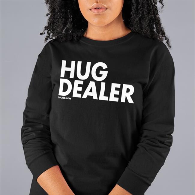 Hug Dealer Shirts Dpcted Merch Osama Dorias