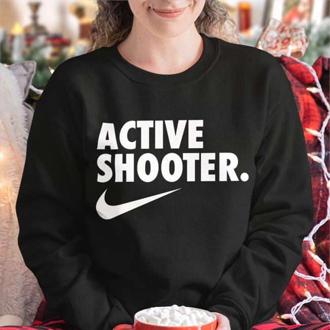 Active Shooter T Shirts That Go Hard Merch Shirts With Threatening Auras
