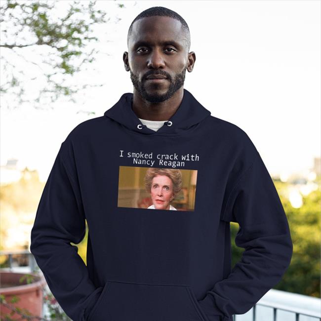 I Smoked Crack With Nacy Reagan Tee
