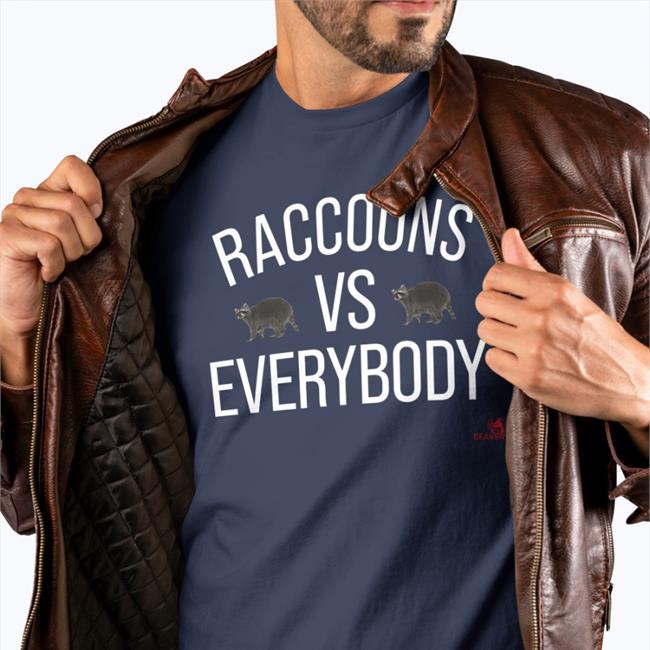 Raccoons Vs Everybody Tee Shirt