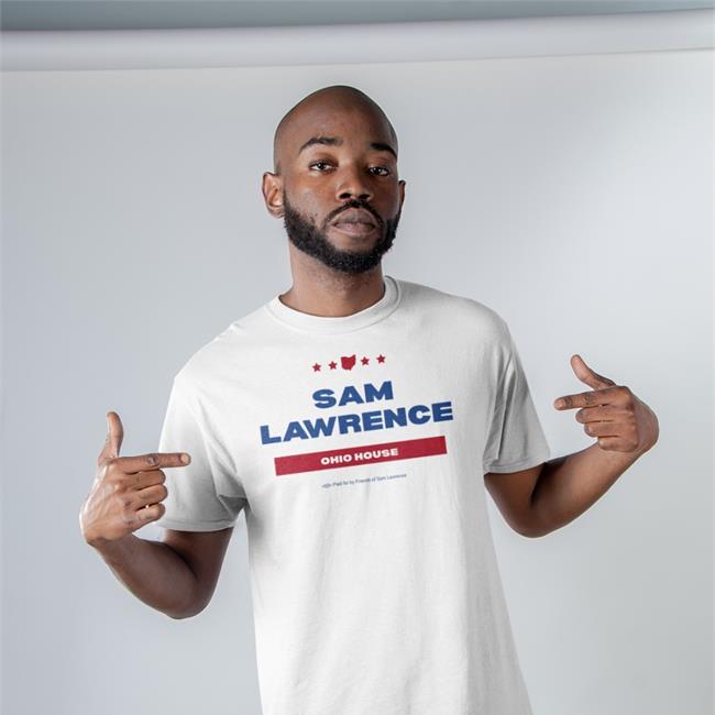 Sam Lawrence Ohio House Paid For By Friends Of Sam Lawrence Sweatshirt SamforOhio