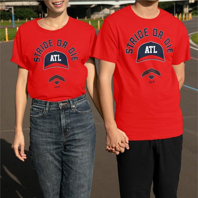 BreakingT Merch Stride Or Die Atl Shirt