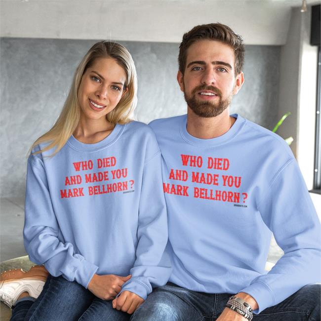 Who Died And Made You Mark Bellhorn Long Sleeve T Shirt