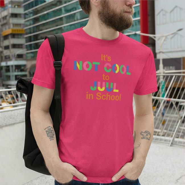 Shirts That Go Hard It's Not Cool To Juul In School New Hoodie
