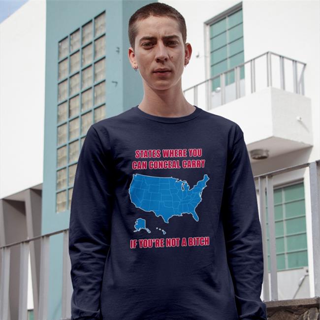 States Where You Can Conceal Carry If You're Not A Bitch Shirts Ballistic Ink Merch Iraqveteran8888